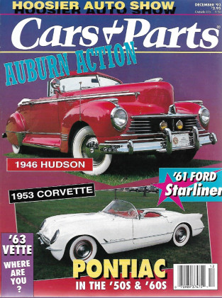 CARS & PARTS 1993 DEC - '61 FORD STARLINER, '46 HUDSON, '53 CORVETTE, PONTIACS